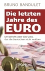 Die letzten Jahre des Euro - Dr. Bruno Bandulet